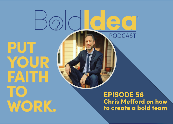 Chris Mefford on how to create a bold team