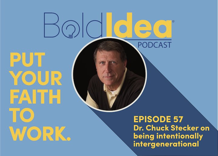 Dr. Chuck Stecker on being intentionally intergenerational
