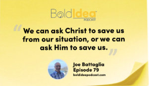 “We can ask Christ to save us from our situation, or we can ask Him to save us.” --- Joe