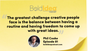 “The greatest challenge creative people face is the balance between having a routine and having freedom to come up with great ideas.” --- Phil