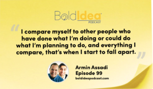 “I compare myself to other people who have done what I’m doing or could do what I’m planning to do, and everything I compare, that’s when I start to fall apart.” --- Armin